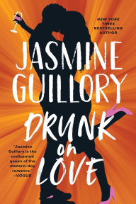 Title: Drunk on Love, Author: Jasmine Guillory