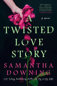Title: A Twisted Love Story, Author: Samantha Downing