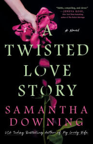 Title: A Twisted Love Story, Author: Samantha Downing