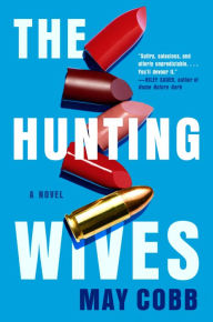 Ebook free download for cellphone The Hunting Wives CHM 9780593101148
