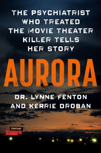 Aurora: the Psychiatrist Who Treated Movie Theater Killer Tells Her Story