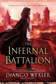 Free download for kindle ebooks The Infernal Battalion by Django Wexler in English