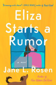 Title: Eliza Starts a Rumor, Author: Jane L. Rosen