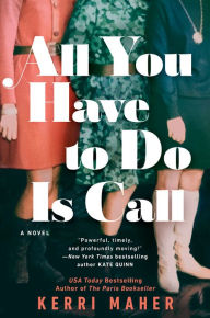 Download books on kindle fire All You Have to Do Is Call  by Kerri Maher 9780593102213 (English literature)
