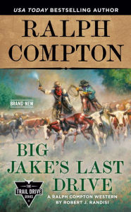 Pdf ebook downloads for free Ralph Compton Big Jake's Last Drive by Robert J. Randisi in English