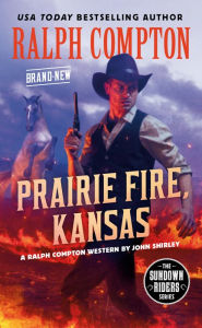 Title: Ralph Compton Prairie Fire, Kansas, Author: John Shirley