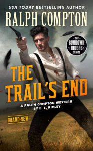 Free download books kindle fire Ralph Compton the Trail's End in English by E. L. Ripley, Ralph Compton iBook DJVU PDB