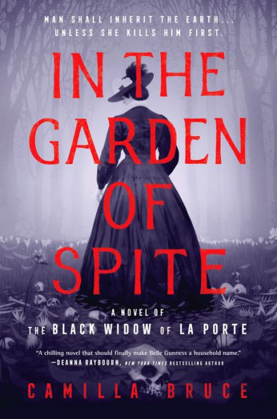 In the Garden of Spite: A Novel of the Black Widow of La Porte