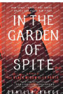 In the Garden of Spite: A Novel of the Black Widow of La Porte