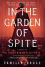 In the Garden of Spite: A Novel of the Black Widow of La Porte