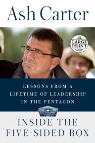 Title: Inside the Five-Sided Box: Lessons from a Lifetime of Leadership in the Pentagon, Author: Ash Carter