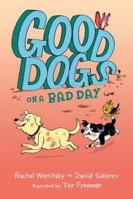 Title: Good Dogs on a Bad Day, Author: Rachel Wenitsky