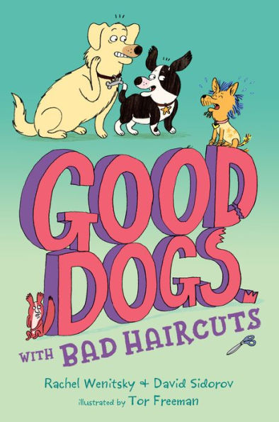 Good Dogs with Bad Haircuts