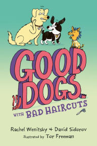 Title: Good Dogs with Bad Haircuts, Author: Rachel Wenitsky