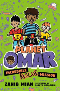 Title: Planet Omar: Incredible Rescue Mission, Author: Zanib Mian