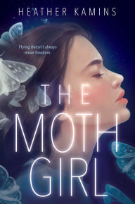 Title: The Moth Girl, Author: Heather Kamins