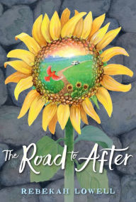 Title: The Road to After, Author: Rebekah Lowell