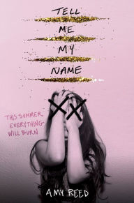 Title: Tell Me My Name, Author: Amy Reed