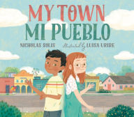 Title: My Town / Mi Pueblo, Author: Nicholas Solis