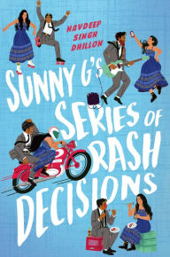 Title: Sunny G's Series of Rash Decisions, Author: Navdeep Singh Dhillon