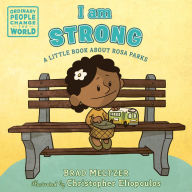 English audio books mp3 download I am Strong: A Little Book About Rosa Parks 9780593110102 in English by Brad Meltzer, Christopher Eliopoulos 