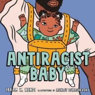 Books downloaded to kindle Antiracist Baby (Picture Book) 9780593110508 by Ibram X. Kendi, Ashley Lukashevsky