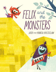 It books free download pdf Felix and the Monsters FB2