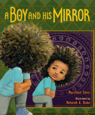 Best selling books free download A Boy and His Mirror by Marchánt Davis, Keturah A. Bobo, Marchánt Davis, Keturah A. Bobo 9780593110553 MOBI DJVU