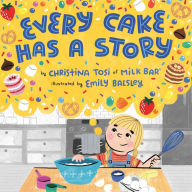 Title: Every Cake Has a Story, Author: Christina Tosi