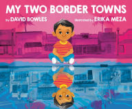 Scribd download books My Two Border Towns in English MOBI by David Bowles, Erika Meza