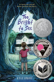 Title: Too Bright to See: (Newbery Honor Award Winner), Author: Kyle Lukoff