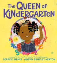Title: The Queen of Kindergarten, Author: Derrick Barnes