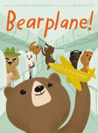 Epub books free to download Bearplane! in English by Deborah Underwood, Sam Wedelich