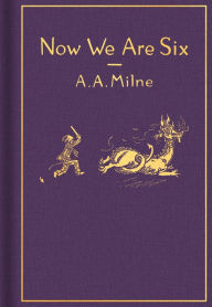 Free downloads of google books Now We Are Six: Classic Gift Edition by A. A. Milne, Ernest H. Shepard 9780593112335 in English PDF MOBI iBook