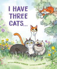 Title: I Have Three Cats . . ., Author: Michelle Sumovich