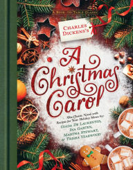 Title: Charles Dickens's A Christmas Carol: A Book-to-Table Classic, Author: Charles Dickens