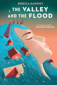 Title: The Valley and the Flood, Author: Rebecca Mahoney