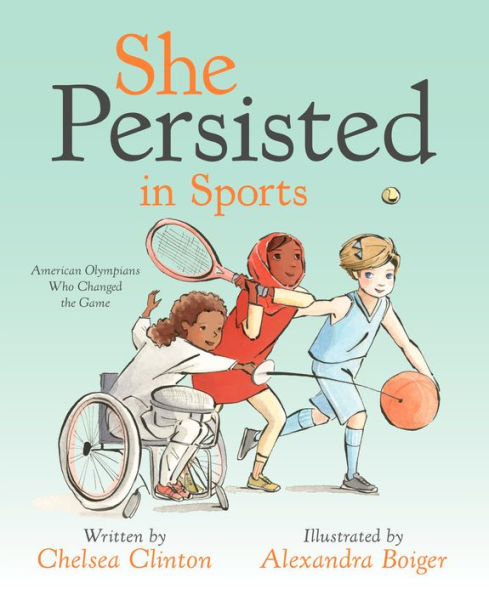 She Persisted Sports: American Olympians Who Changed the Game