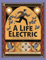 English ebooks download A Life Electric: The Story of Nikola Tesla (English Edition)  9780593114605 by 