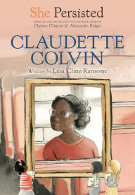 Title: She Persisted: Claudette Colvin, Author: Lesa Cline-Ransome