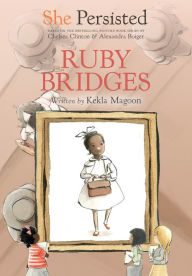Title: She Persisted: Ruby Bridges, Author: Kekla Magoon