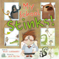 Free electronic book download My School Stinks!  by Becky Scharnhorst, Julia Patton 9780593116524