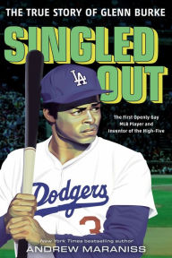 Free jar ebooks download Singled Out: The True Story of Glenn Burke in English 9780593116722 by Andrew Maraniss