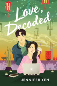 Title: Love, Decoded, Author: Jennifer Yen