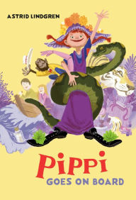 Title: Pippi Goes on Board, Author: Astrid Lindgren