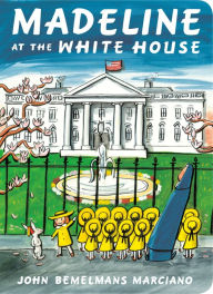 Free audiobooks for download to mp3 Madeline at the White House English version 9780593118009 by John Bemelmans Marciano MOBI FB2 PDF