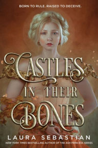Title: Castles in Their Bones, Author: Laura Sebastian