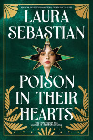 Title: Poison in Their Hearts: Castles in Their Bones #3, Author: Laura Sebastian