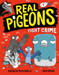 Title: Real Pigeons Fight Crime (Real Pigeons Series #1), Author: Andrew McDonald