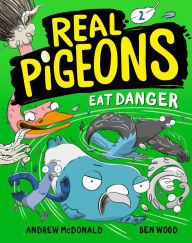 Title: Real Pigeons Eat Danger (Real Pigeons Series #2), Author: Andrew McDonald